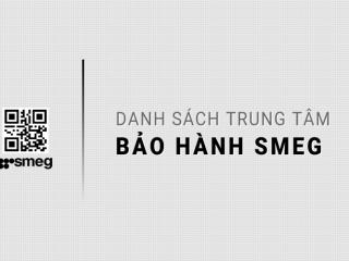 Danh Sách Trung Tâm Bảo Hành SMEG Việt Nam Trên Toàn Quốc