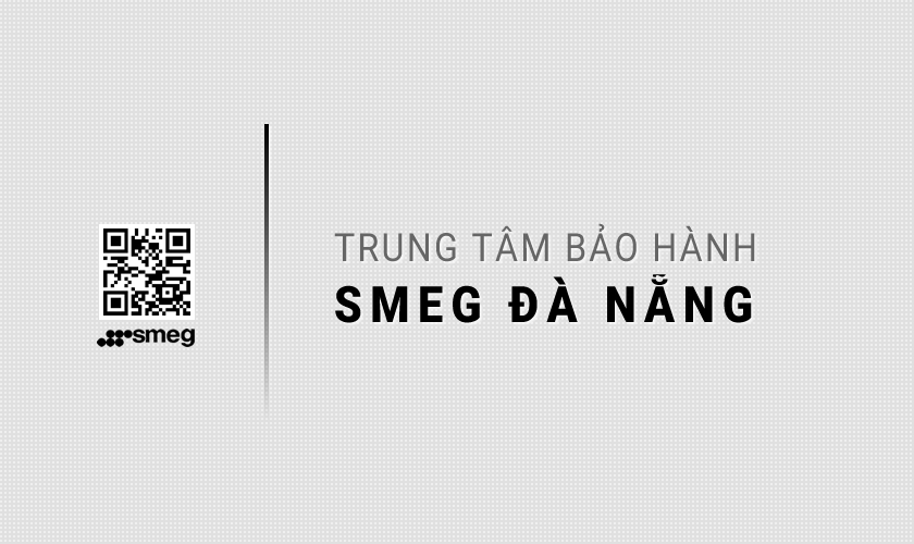 Trung tâm bảo hành SMEG tại Đà Nẵng