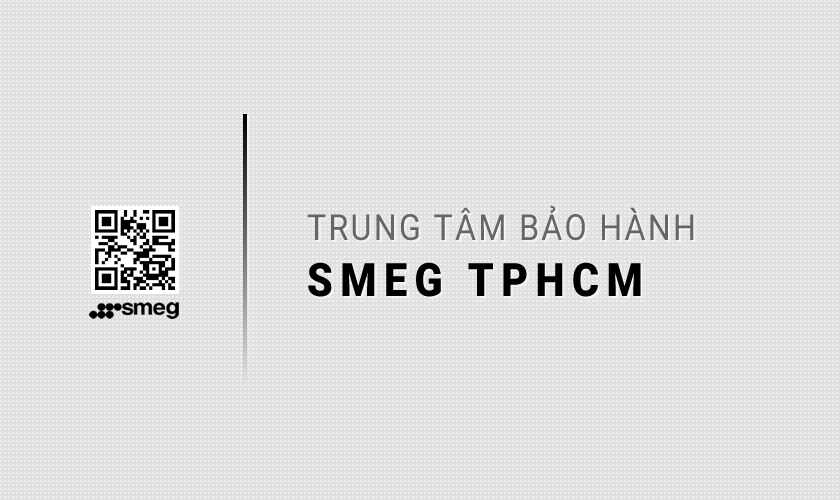 Bảo hành SMEG tại TP.HCM