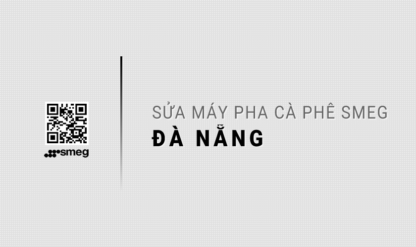 Sửa máy pha cà phê Smeg tại Đà Nẵng